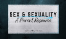 Sex & Sexuality Video Series