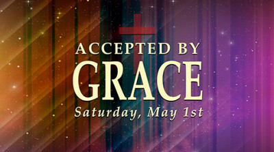 Accepted By Grace - Sat, May 1, 2021