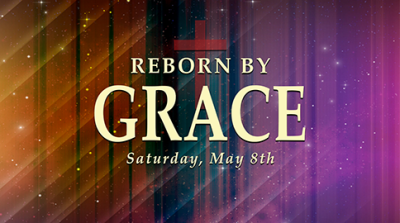 Reborn By Grace - Sat, May 8, 2021