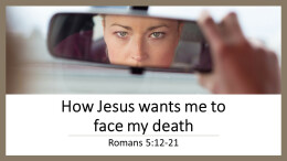 How Jesus wants you to face your death