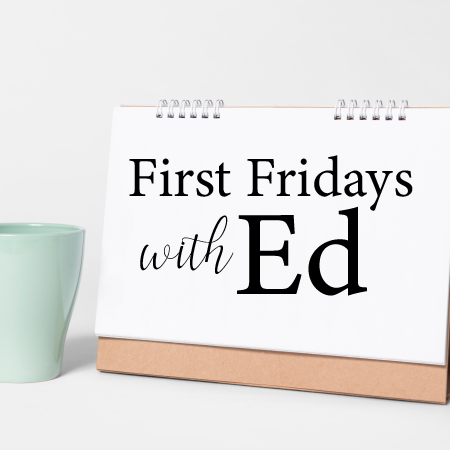 First Fridays With Ed