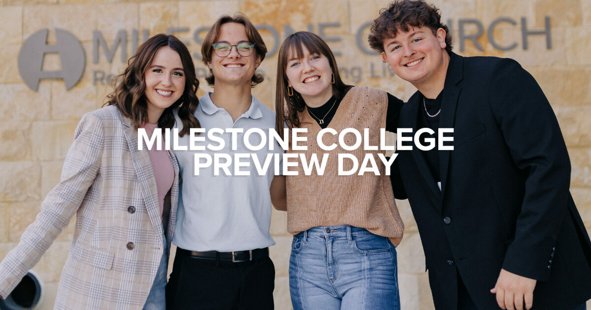 Milestone Church 201 Mount Gilead Road Keller Tx 76248 Milestone College Preview Day | Milestone Church