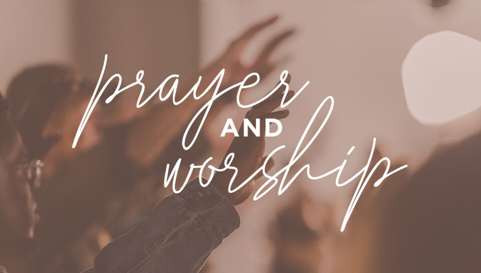 Summer Prayer & Worship