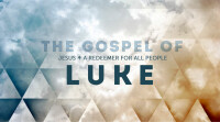 The Gospel of Luke Part 2