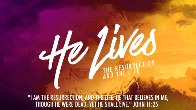 He Lives - The Resurrection and The Life
