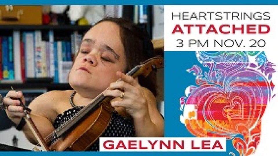 Heartstrings Attached: Gaelynn Lea at RLC
