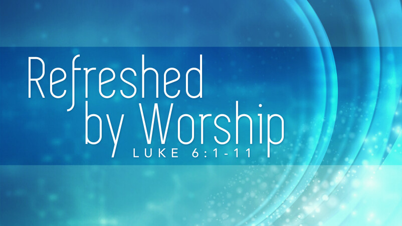 Refreshed by Worship