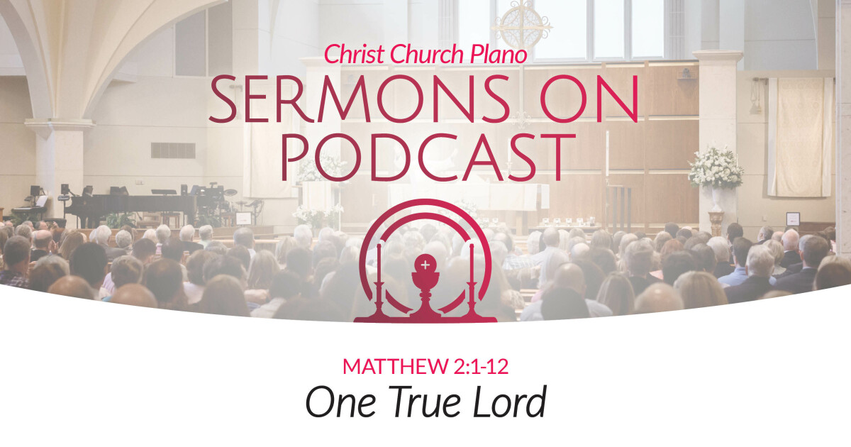 One True Lord | Sermons | Christ Church Plano