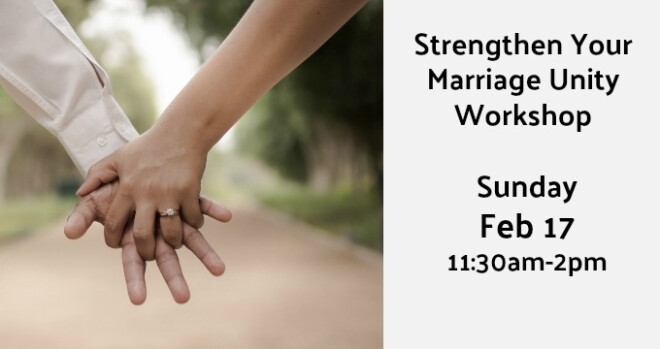 11:30am Strengthen Your Marriage Unity Workshop