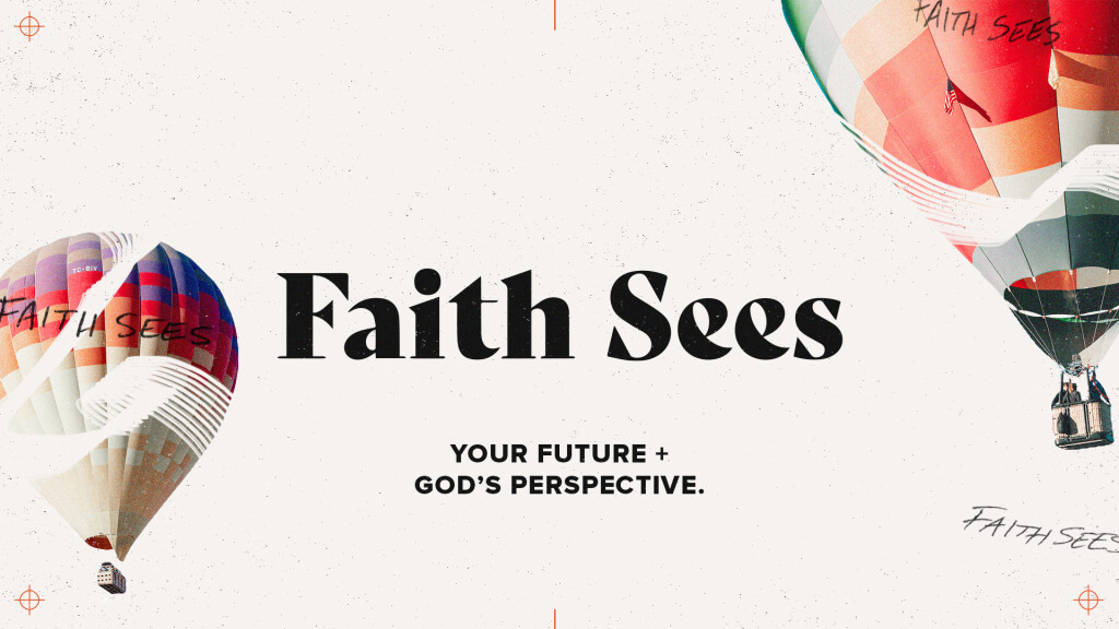 Faith Sees