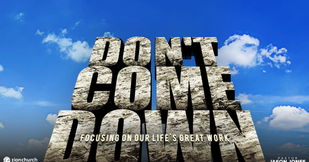 don-t-come-down-sermons-zion-church