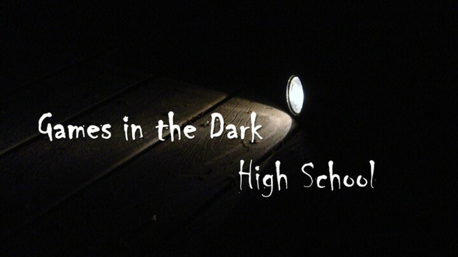 Games In The Dark (High School)