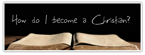 How to Become a Christian