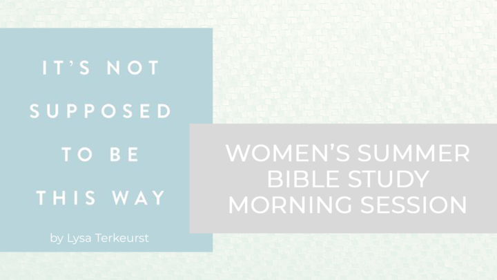 Women's Summer Bible Study-MORNING