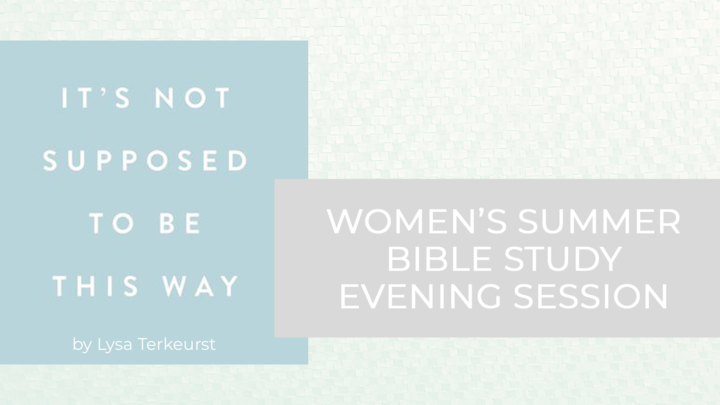 Women's Summer Bible Study-EVENING