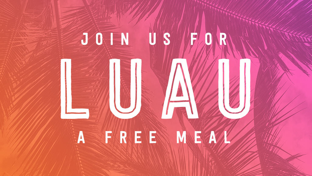 Luau: A FREE Community-Wide Event