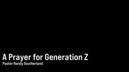 A Prayer for Generation Z \ October 2, 2022