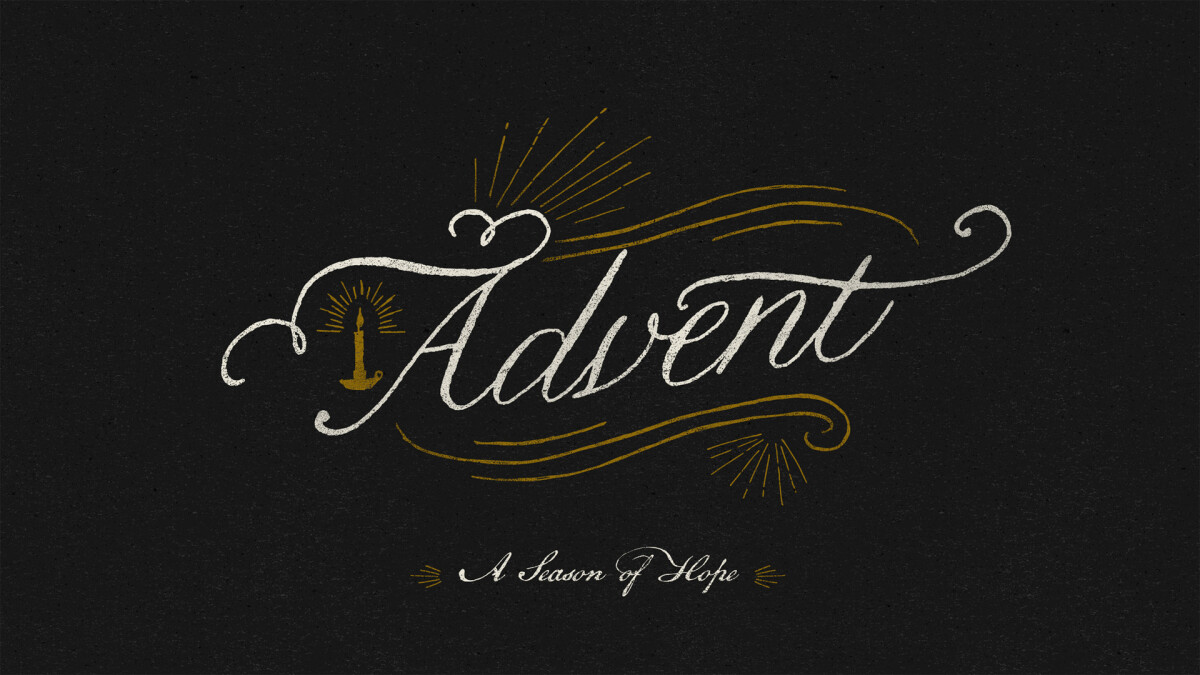 Advent Worship Services // Nov 30, Dec 7 & Dec 14