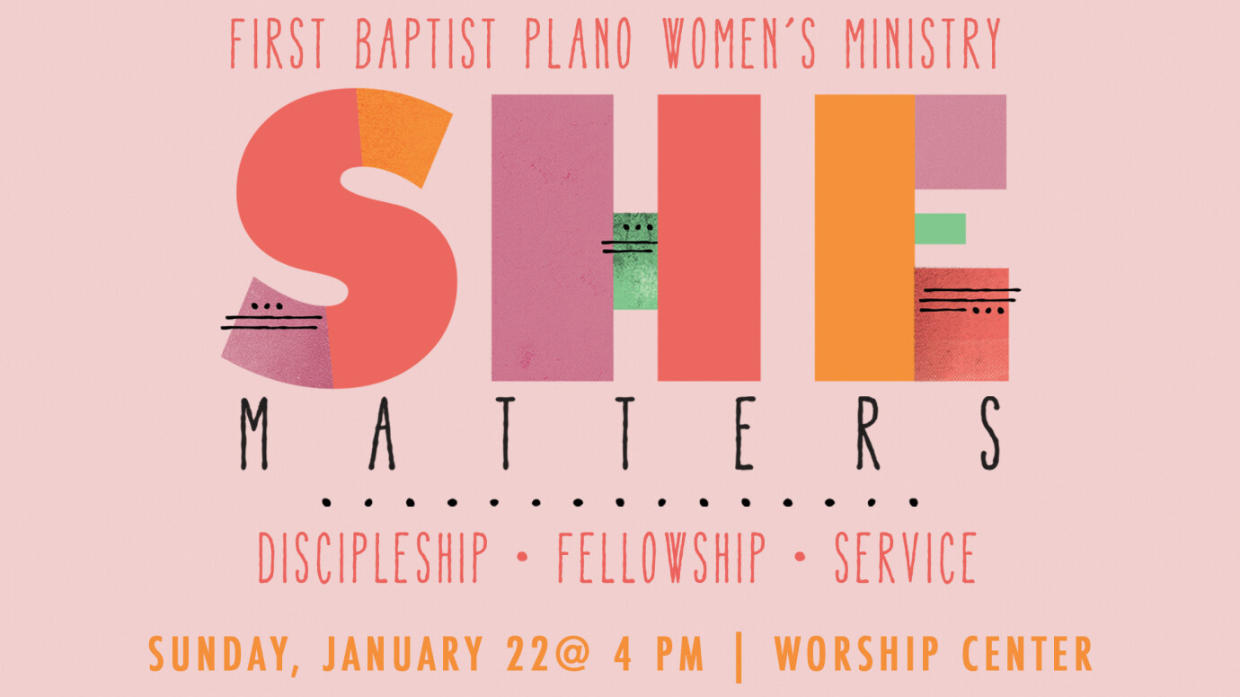 She Matters: First Baptist Plano Women's Ministry