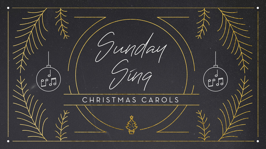 Sunday SING! - Christmas Carols
