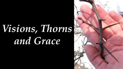 Visions, Thorns and Grace