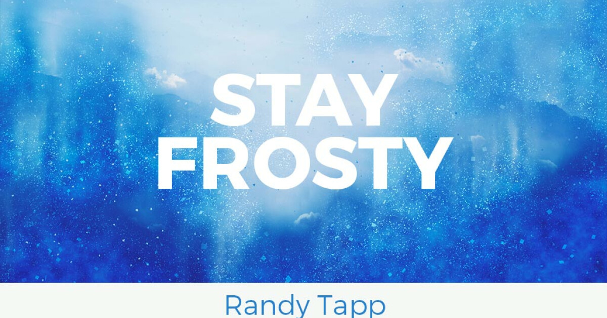 Stay Frosty Sermons Victory Church