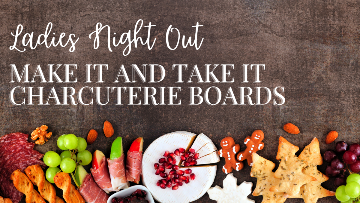 Ladies Night Out - Make it and Take it Charcuterie Boards