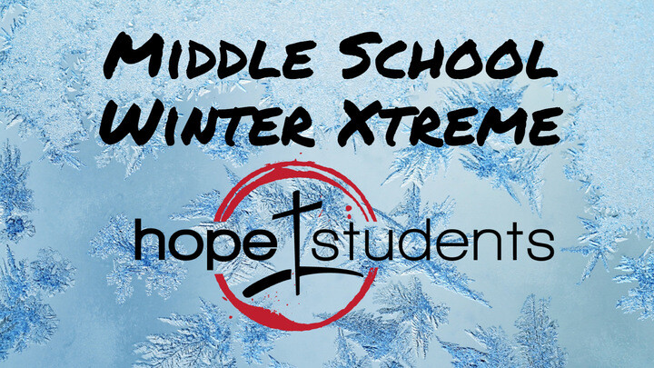 Winter Xtreme 2024 - Middle School Retreat