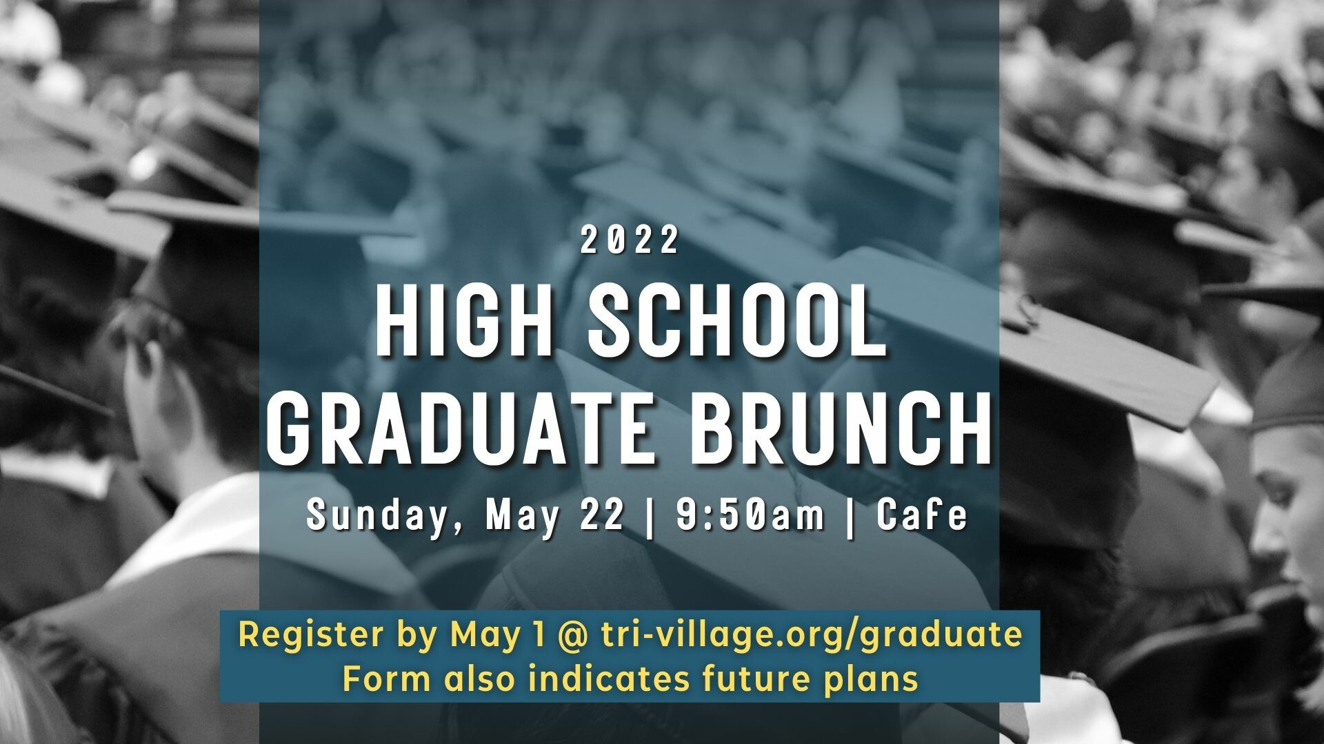 Graduate Brunch Registration Deadline TriVillage Christian Church