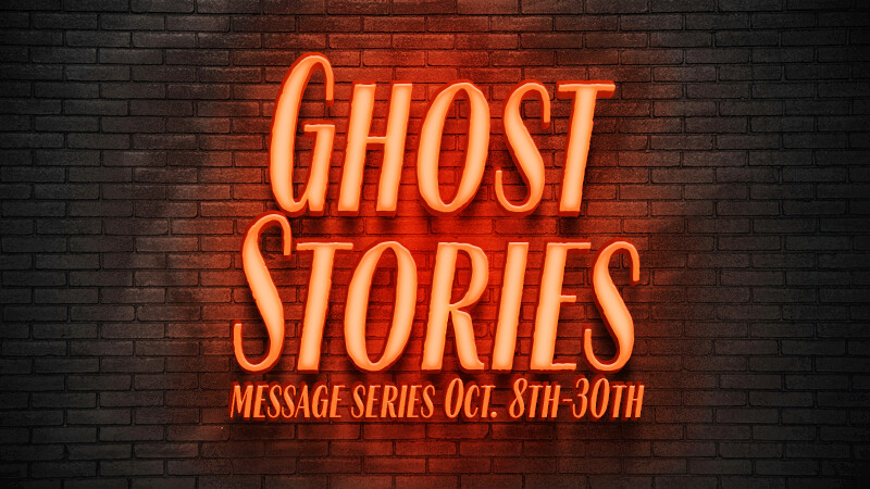 Ghost Stories Message Series