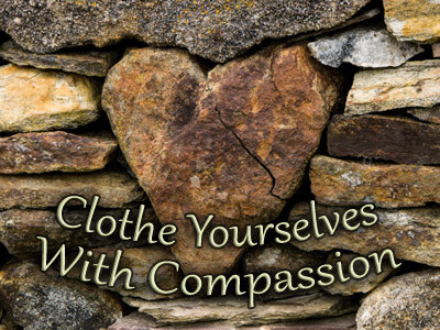 Clothe Yourselves With Compassion