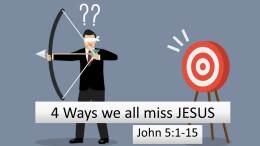 4 Ways we ALL miss JESUS