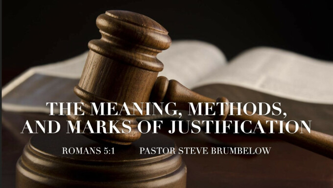 The Meaning, Method, and Marks of Justification -- Romans 5:1