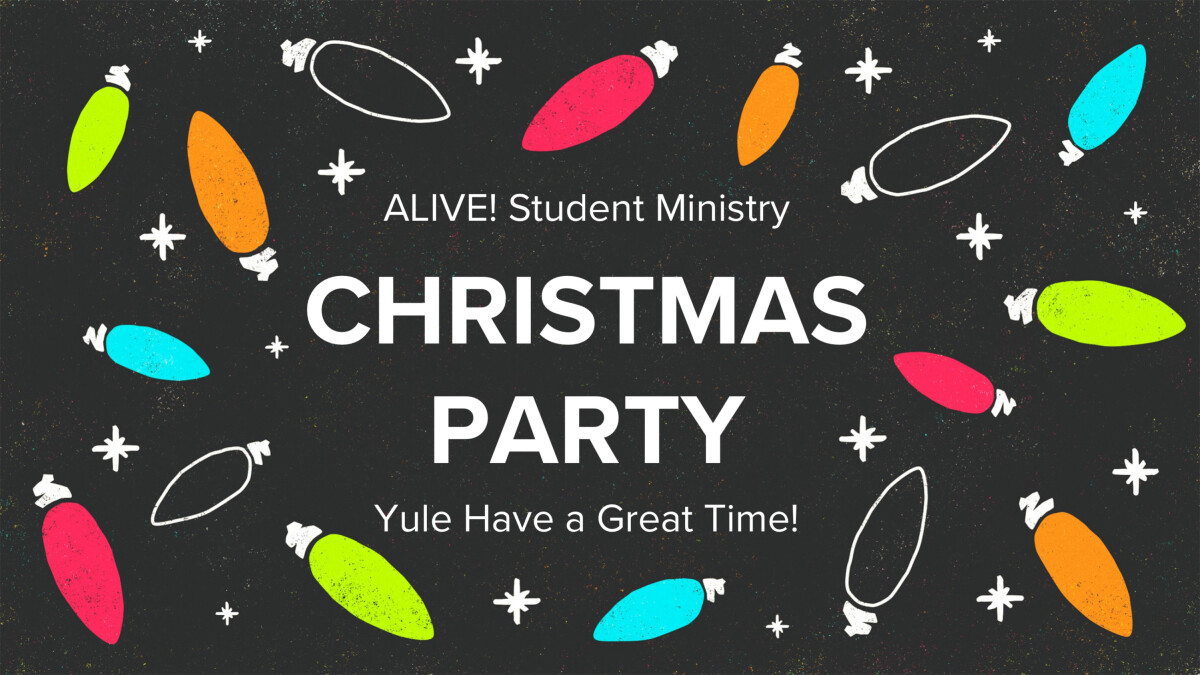 ALIVE! Student Ministry Christmas Party