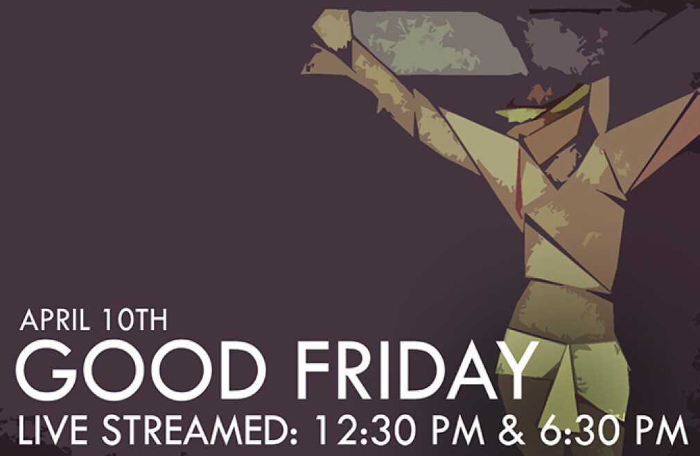 Good Friday Livestream Worship Service  (12:30 pm)