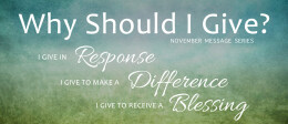 Why Should I Give?  I Give To Make A Difference 