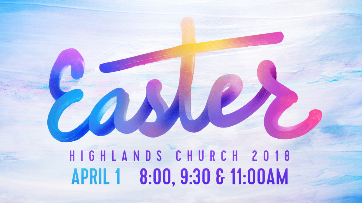 Easter Services: 8:00, 9:30 & 11:00am