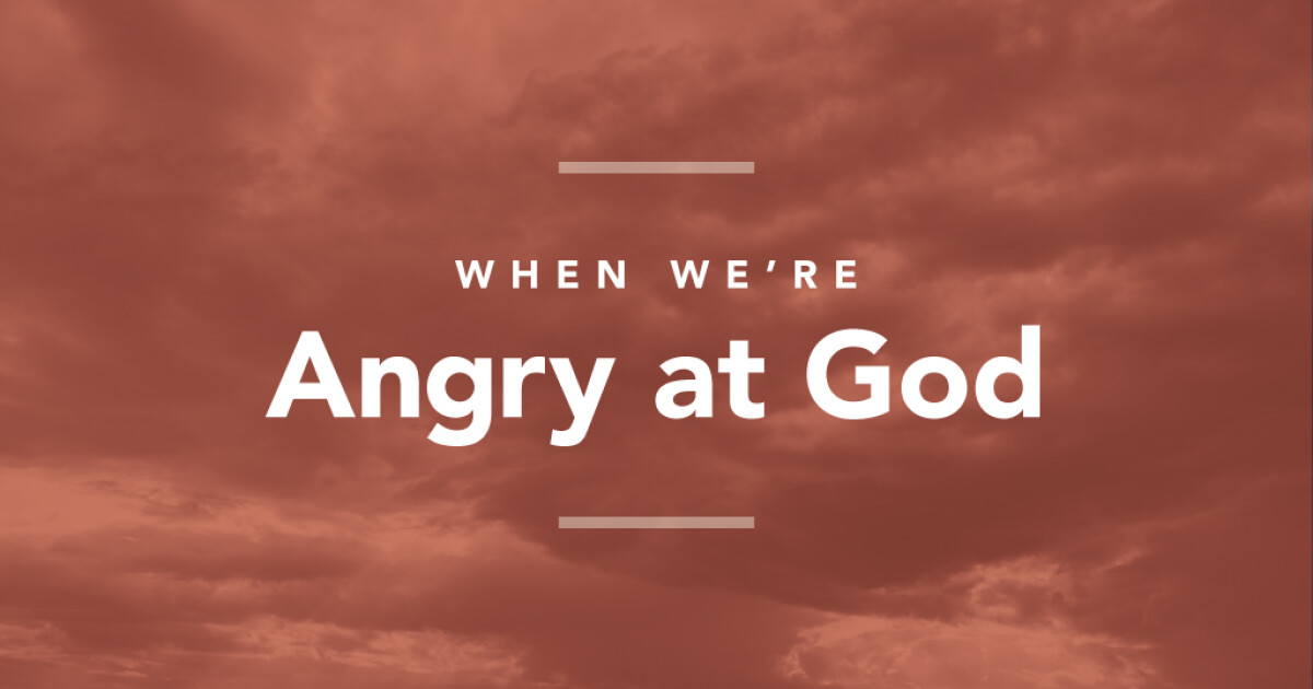 When Angry at God