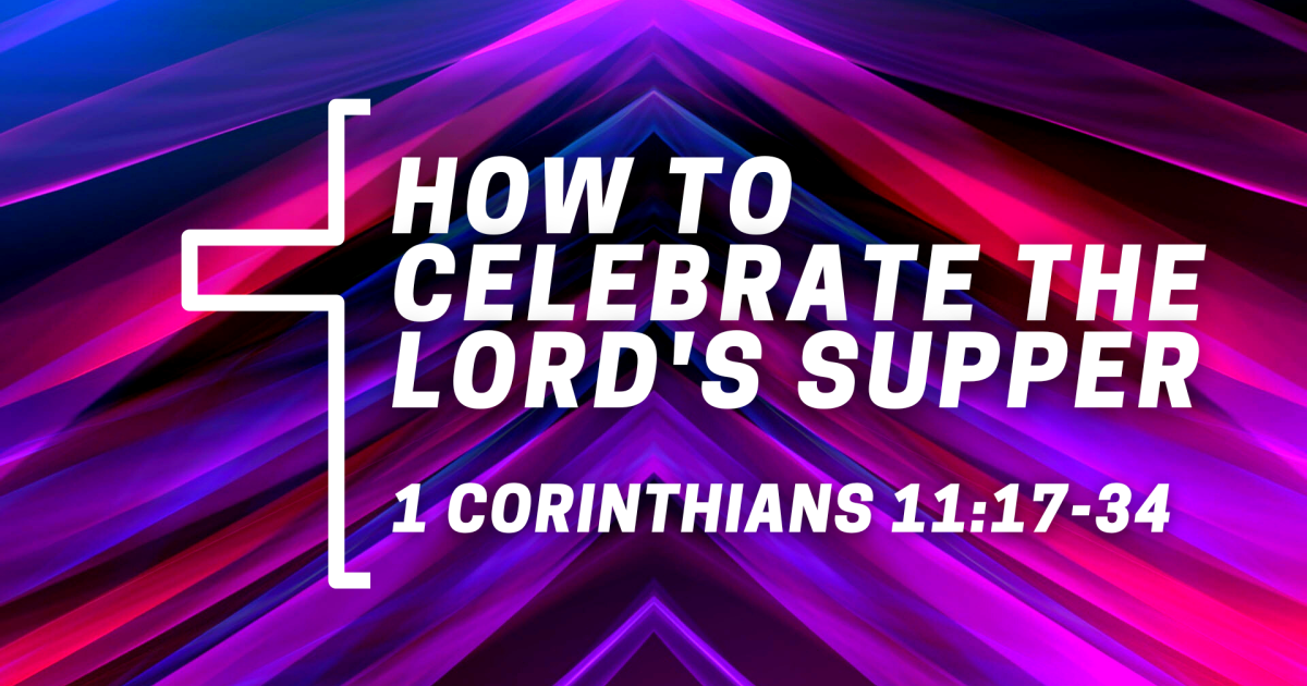 How to Celebrate the Lord's Supper | Sermons | Redemption Hill Church