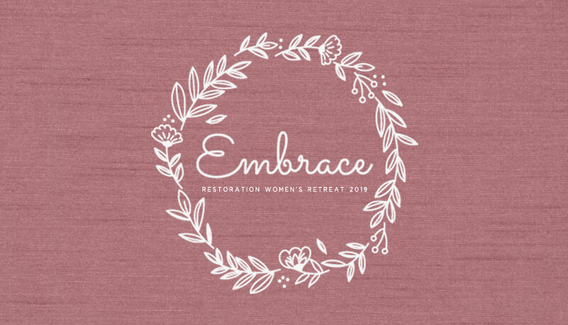 Embrace: Women's Retreat 2019