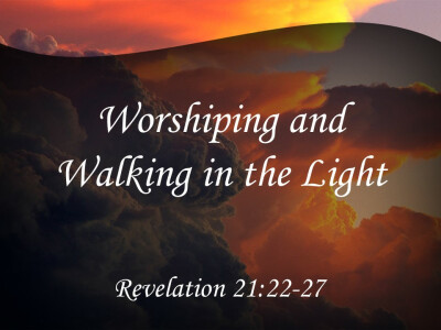 Worshiping and Walking in the Light