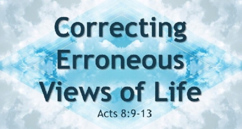 Correcting Erroneous Views of Life