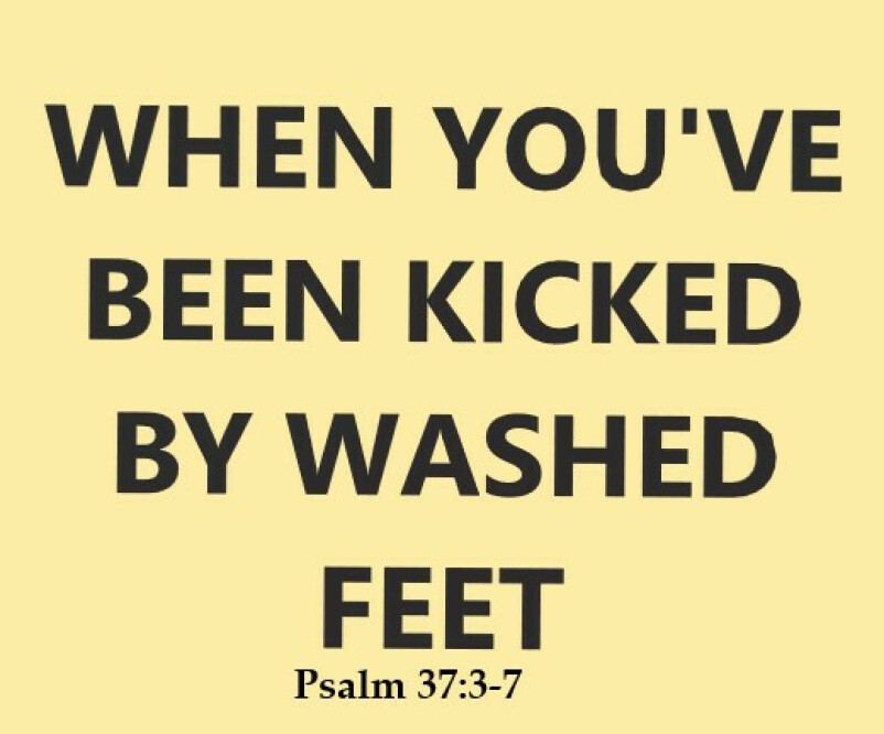 When You've Been Kicked by Washed Feet