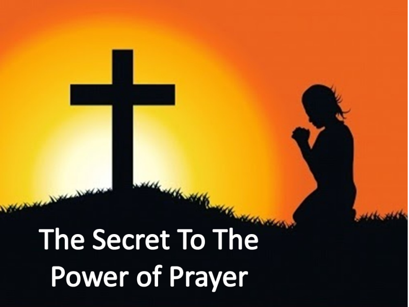 The Secret To The Power of Prayer