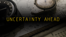 Uncertainty Ahead