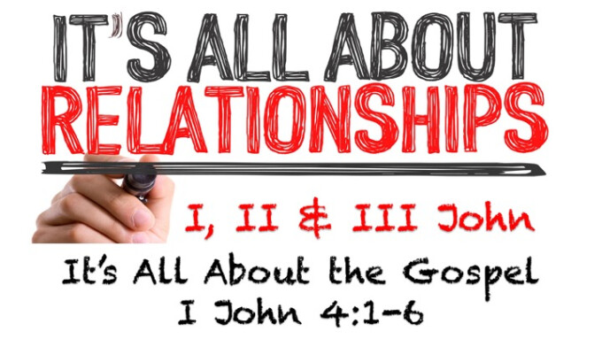 It's All About Relationships - Message #10 "It's All About the Gospel"