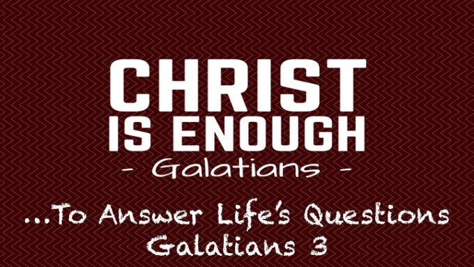 "Christ Is Enough...to Answer Life's Questions"