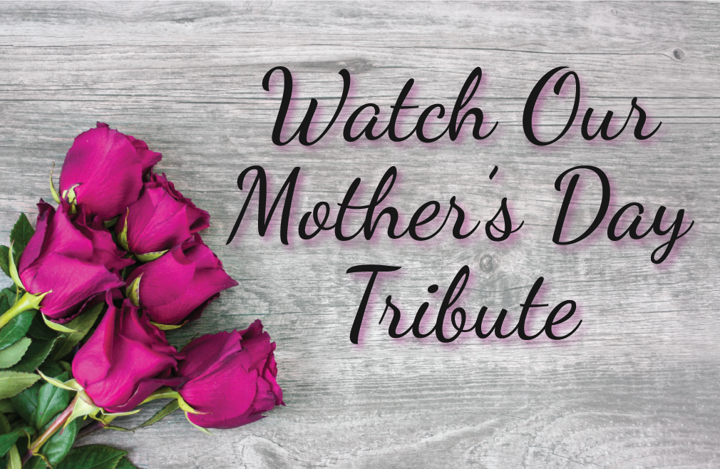2022 Mother's Day Media Tribute
