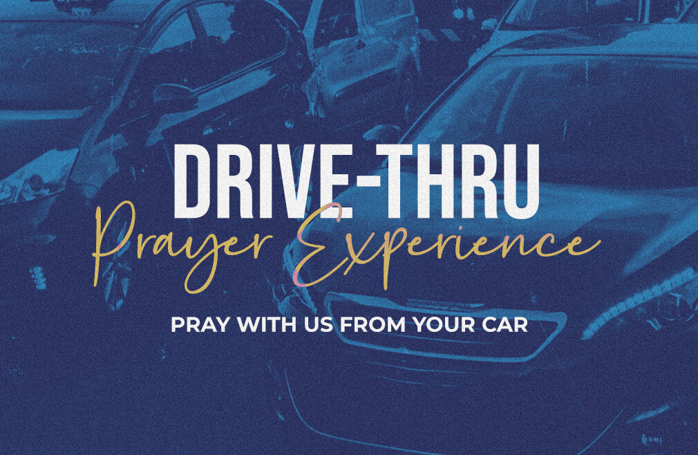 Drive-Thru Prayer Experience