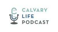 Calvary Life Podcast: Season 6